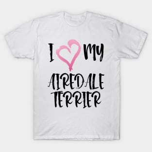 I Heart My Airedale Terrier! Especially for Airedale Terrier Dog Lovers! T-Shirt